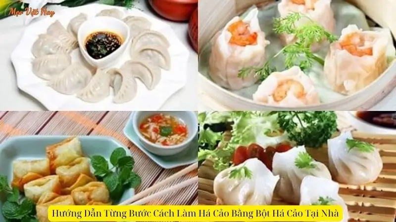 Hướng Dẫn Từng Bước Cách Làm Há Cảo Bằng Bột Há Cảo Tại Nhà