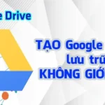 Cách Làm Google Drive Không Giới Hạn: Bí Quyết Tối Ưu Hóa Lưu Trữ Đám Mây