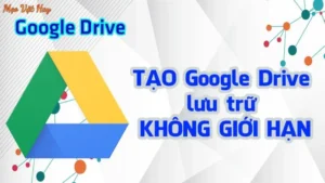 Cách Làm Google Drive Không Giới Hạn: Bí Quyết Tối Ưu Hóa Lưu Trữ Đám Mây