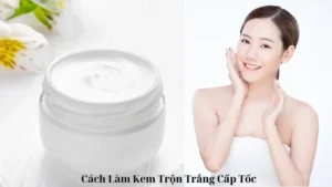 Cách Làm Kem Trộn Trắng Cấp Tốc Tại Nhà: Hiệu Quả Sau 7 Ngày