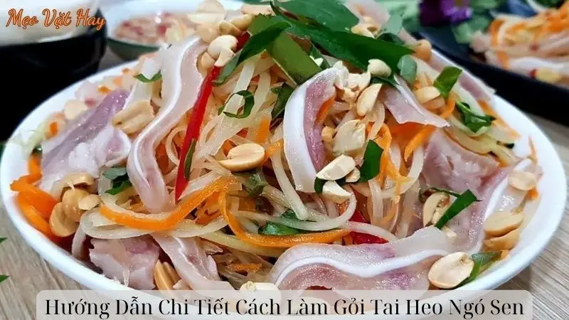 Cách Làm Gỏi Tai Heo Ngó Sen