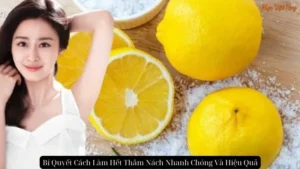 Bí Quyết Cách Làm Hết Thâm Nách Nhanh Chóng Và Hiệu Quả